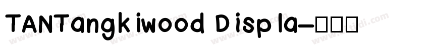 TANTangkiwood Displa字体转换